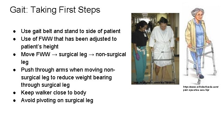 Gait: Taking First Steps ● Use gait belt and stand to side of patient
