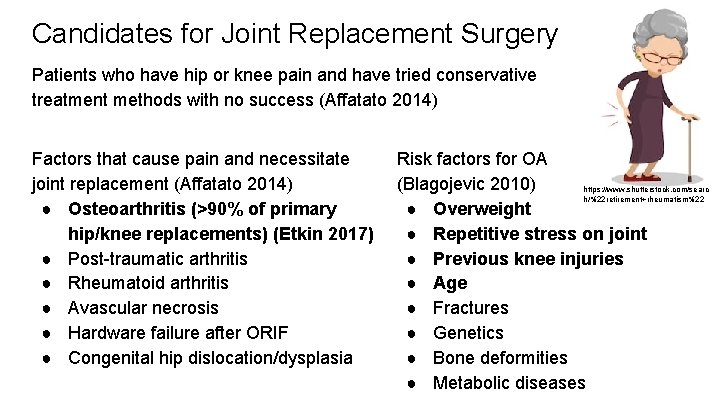 Candidates for Joint Replacement Surgery Patients who have hip or knee pain and have