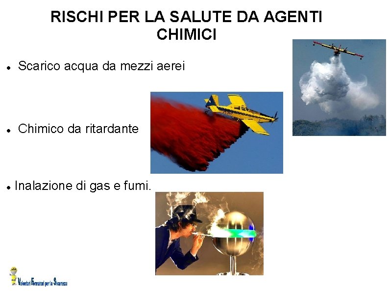 RISCHI PER LA SALUTE DA AGENTI CHIMICI Scarico acqua da mezzi aerei Chimico da