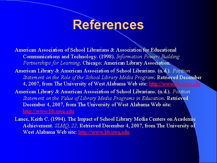 References American Association of School Librarians & Association for Educational Communications and Technology. (1998).