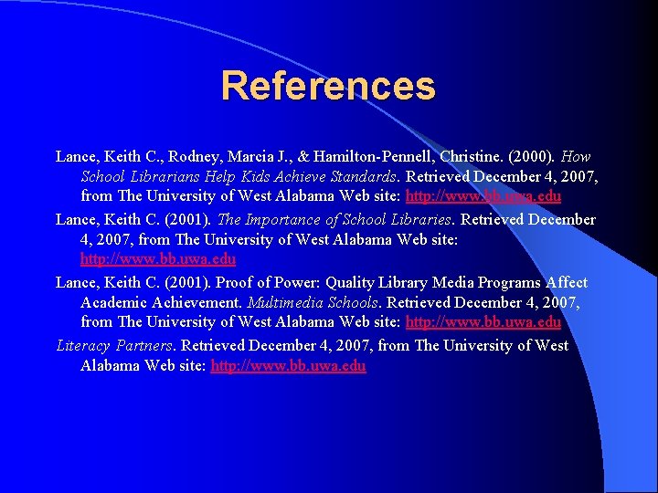 References Lance, Keith C. , Rodney, Marcia J. , & Hamilton-Pennell, Christine. (2000). How