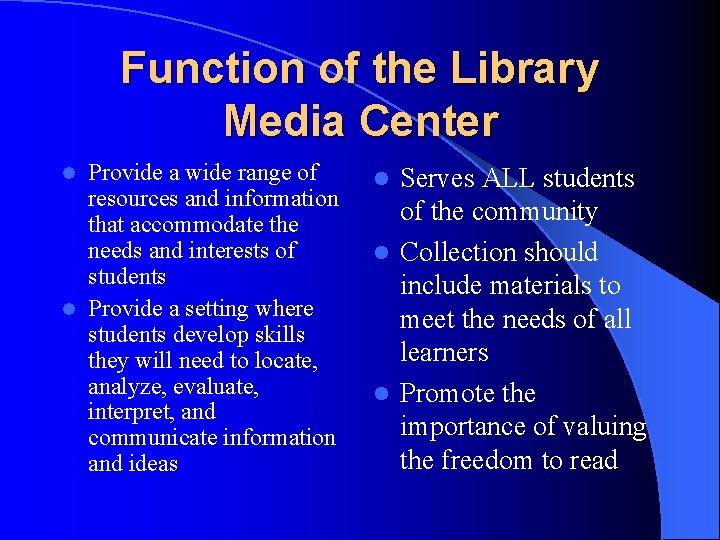 Function of the Library Media Center Provide a wide range of resources and information