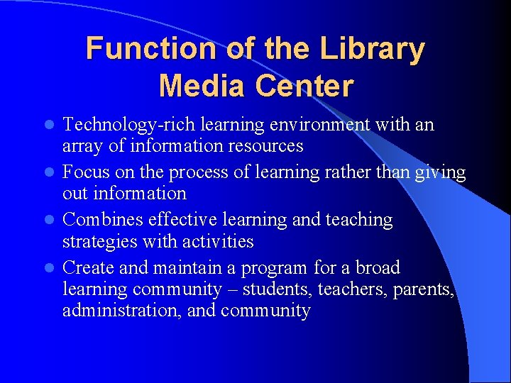 Function of the Library Media Center Technology-rich learning environment with an array of information
