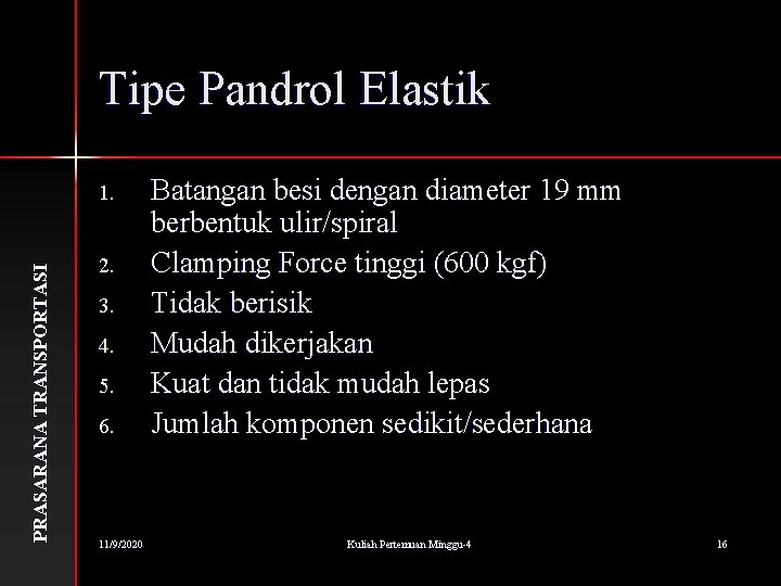 Tipe Pandrol Elastik P RASARANA T RANSP O RT ASI 1. 2. 3. 4.
