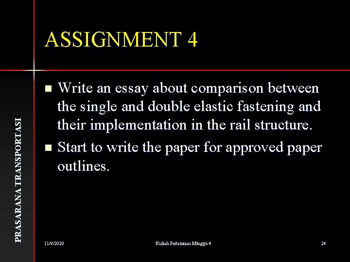 ASSIGNMENT 4 Write an essay about comparison between the single and double elastic fastening