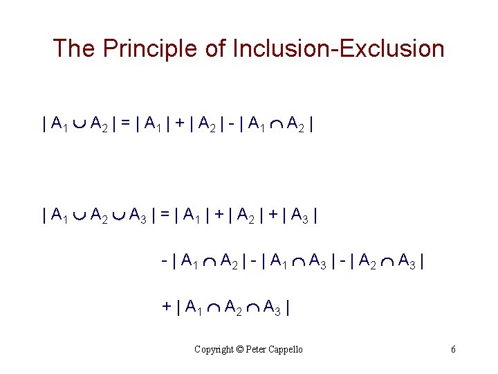 The Principle of Inclusion-Exclusion | A 1 A 2 | = | A 1