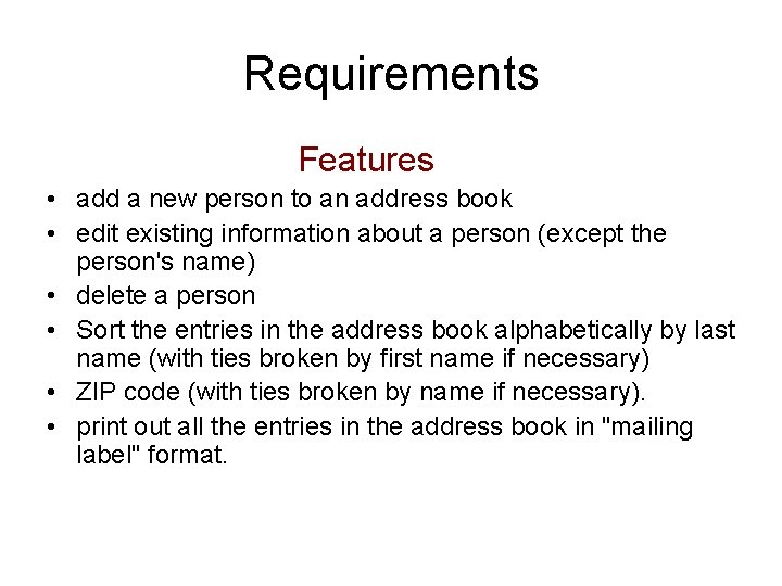 Requirements Features • add a new person to an address book • edit existing