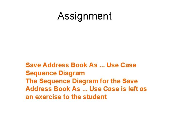 Assignment Save Address Book As. . . Use Case Sequence Diagram The Sequence Diagram