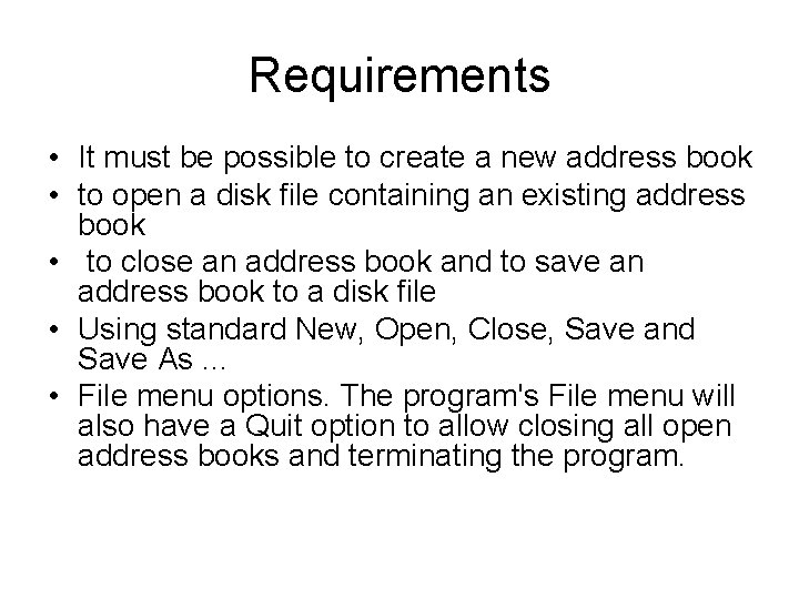 Requirements • It must be possible to create a new address book • to