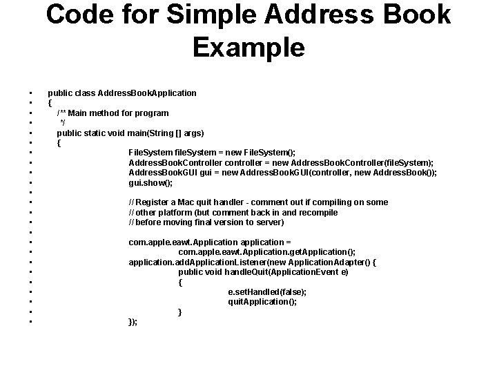 Code for Simple Address Book Example • • • • • • public class