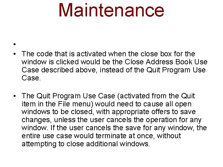 Maintenance • • The code that is activated when the close box for the