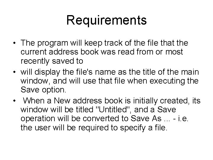 Requirements • The program will keep track of the file that the current address