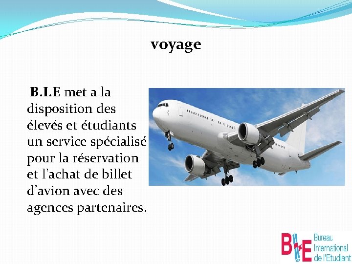 voyage B. I. E met a la disposition des élevés et étudiants un service