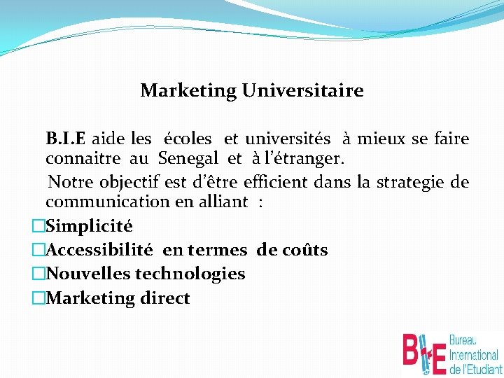 Marketing Universitaire B. I. E aide les écoles et universités à mieux se faire