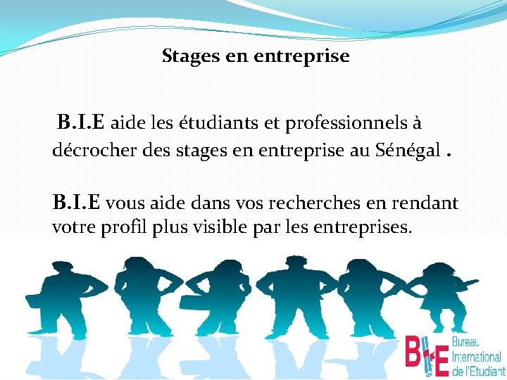  Stages en entreprise B. I. E aide les étudiants et professionnels à décrocher