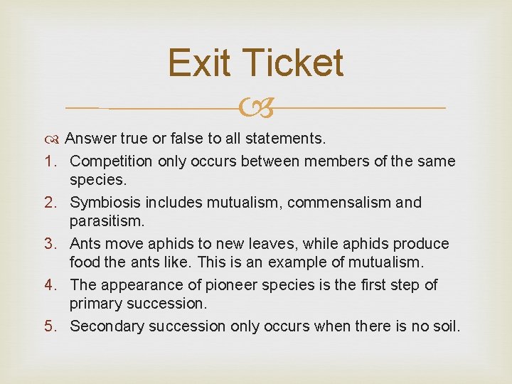 Exit Ticket Answer true or false to all statements. 1. Competition only occurs between Exit Ticket Answer true or false to all statements. 1. Competition only occurs between