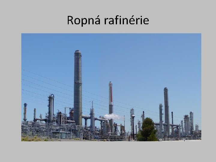 Ropná rafinérie 