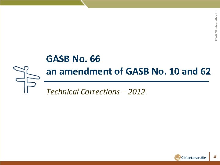 Presented by Jake Lenell Principal Clifton Larson Allen