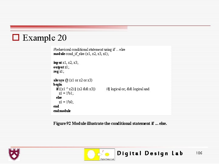 o Example 20 //behavioral conditional statement using if. . . else module cond_if_else (x