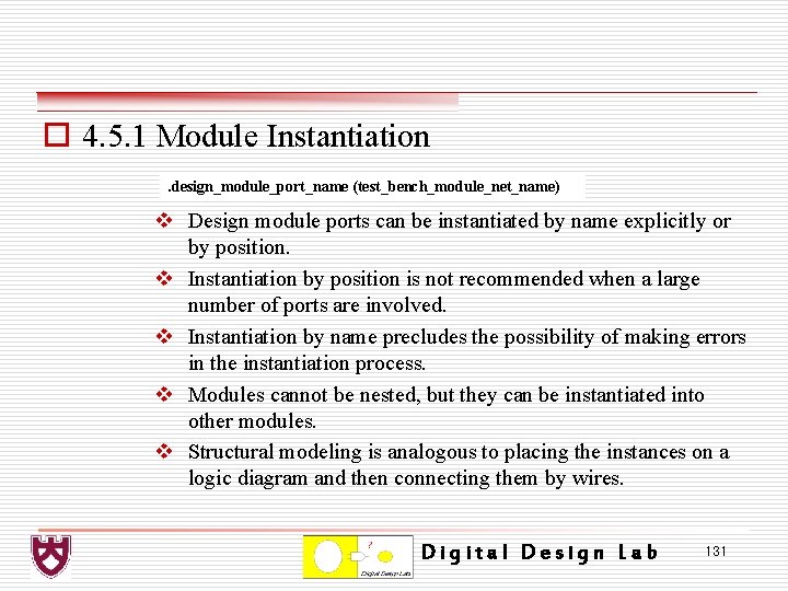 o 4. 5. 1 Module Instantiation. design_module_port_name (test_bench_module_net_name) v Design module ports can be