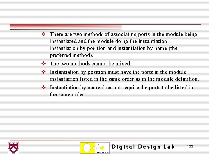 v There are two methods of associating ports in the module being instantiated and