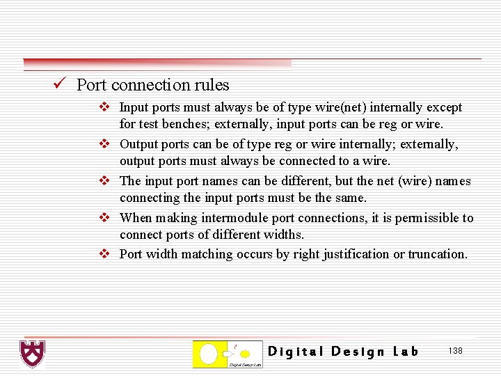 ü Port connection rules v Input ports must always be of type wire(net) internally