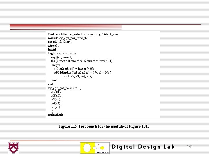 //test bench for the product of sums using NAND gates module log_eqn_pos_nand_tb; reg x