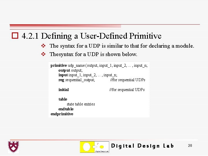 o 4. 2. 1 Defining a User-Defined Primitive v The syntax for a UDP