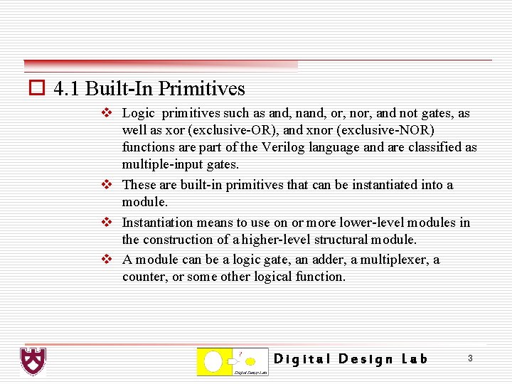 o 4. 1 Built-In Primitives v Logic primitives such as and, nand, or, nor,