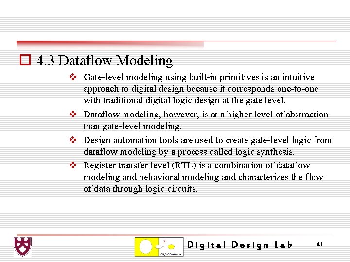 o 4. 3 Dataflow Modeling v Gate-level modeling using built-in primitives is an intuitive