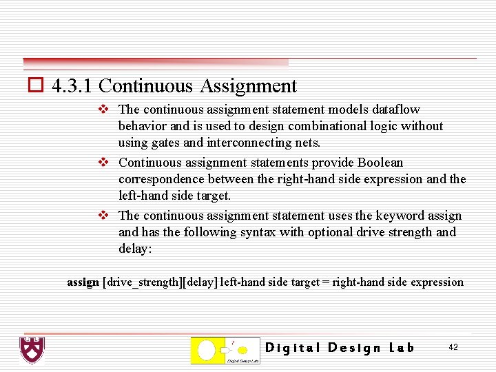o 4. 3. 1 Continuous Assignment v The continuous assignment statement models dataflow behavior