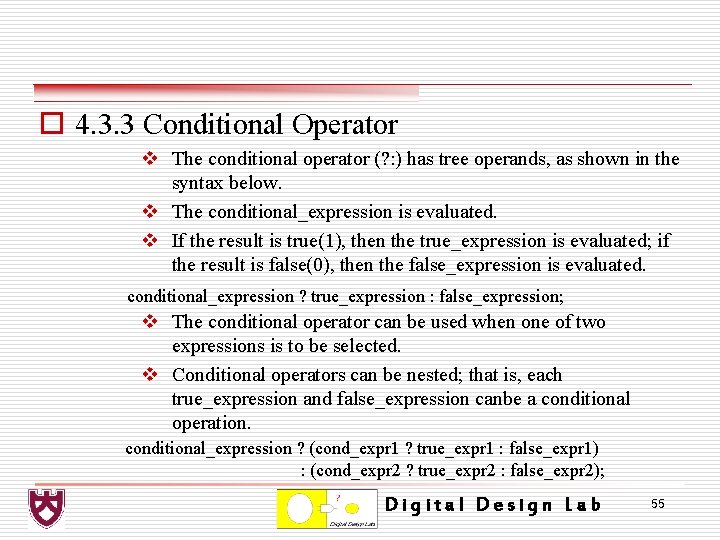 o 4. 3. 3 Conditional Operator v The conditional operator (? : ) has