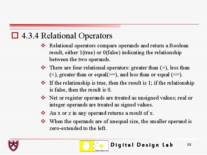 o 4. 3. 4 Relational Operators v Relational operators compare operands and return a