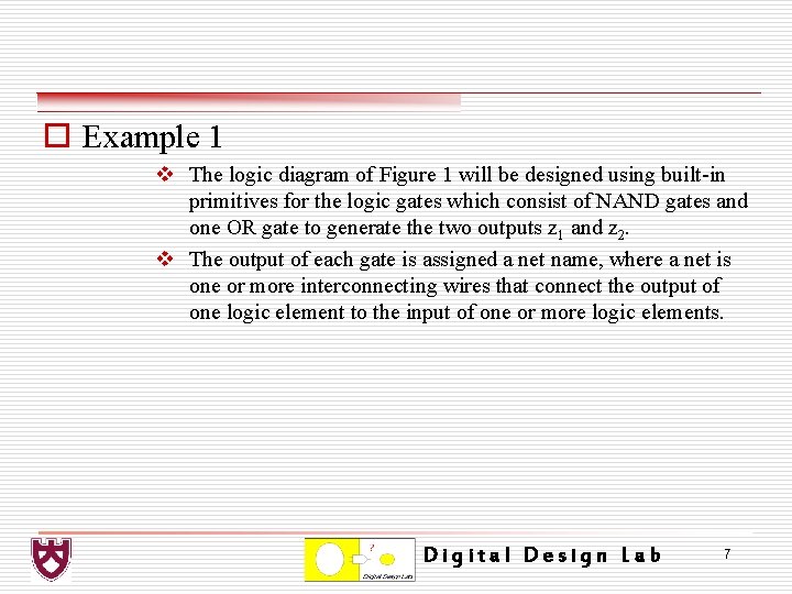 o Example 1 v The logic diagram of Figure 1 will be designed using