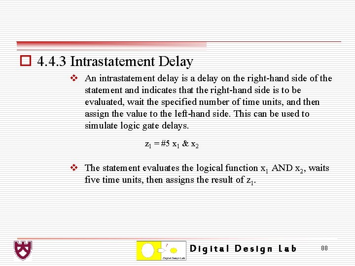 o 4. 4. 3 Intrastatement Delay v An intrastatement delay is a delay on