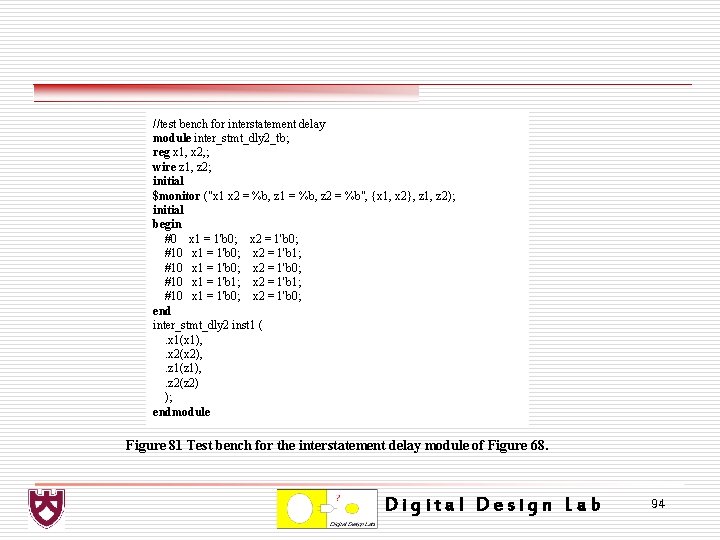 //test bench for interstatement delay module inter_stmt_dly 2_tb; reg x 1, x 2, ;