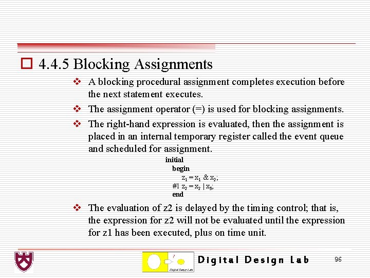 o 4. 4. 5 Blocking Assignments v A blocking procedural assignment completes execution before