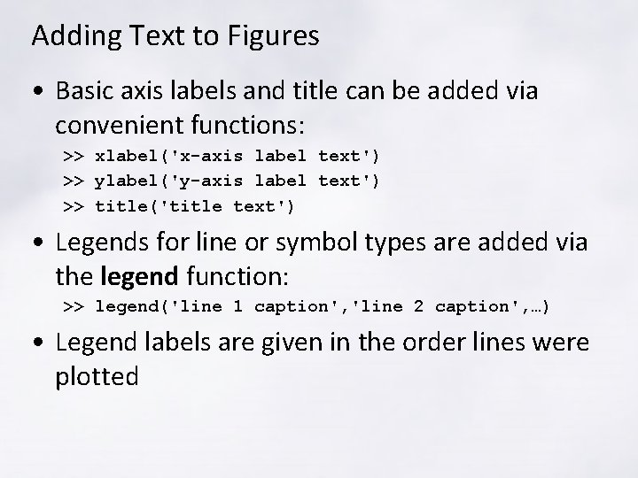 Adding Text to Figures • Basic axis labels and title can be added via Adding Text to Figures • Basic axis labels and title can be added via