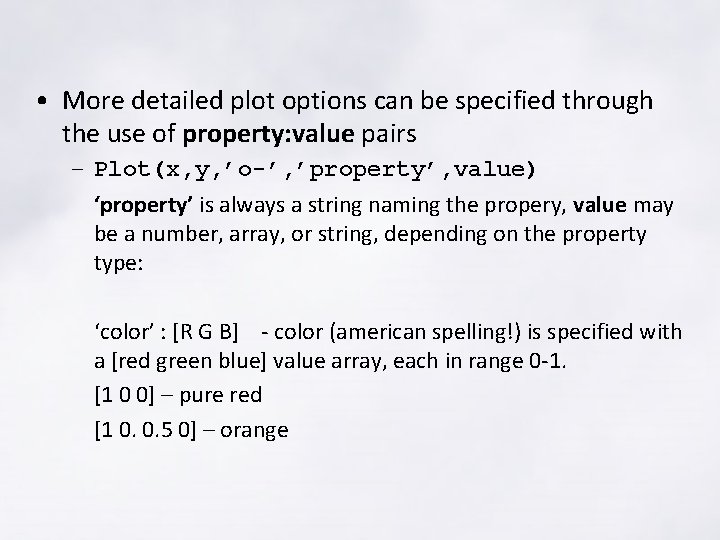 • More detailed plot options can be specified through the use of property: • More detailed plot options can be specified through the use of property: