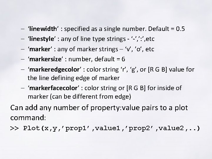 – – – ‘linewidth’ : specified as a single number. Default = 0. 5 – – – ‘linewidth’ : specified as a single number. Default = 0. 5