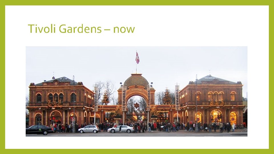 Tivoli Gardens – now 