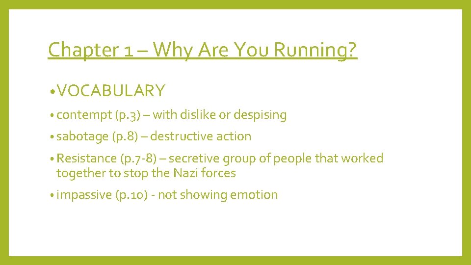 Chapter 1 – Why Are You Running? • VOCABULARY • contempt (p. 3) –