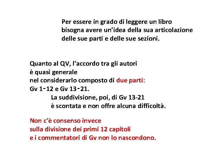 Per essere in grado di leggere un libro bisogna avere un’idea della sua articolazione