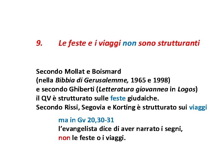 9. Le feste e i viaggi non sono strutturanti Secondo Mollat e Boismard (nella