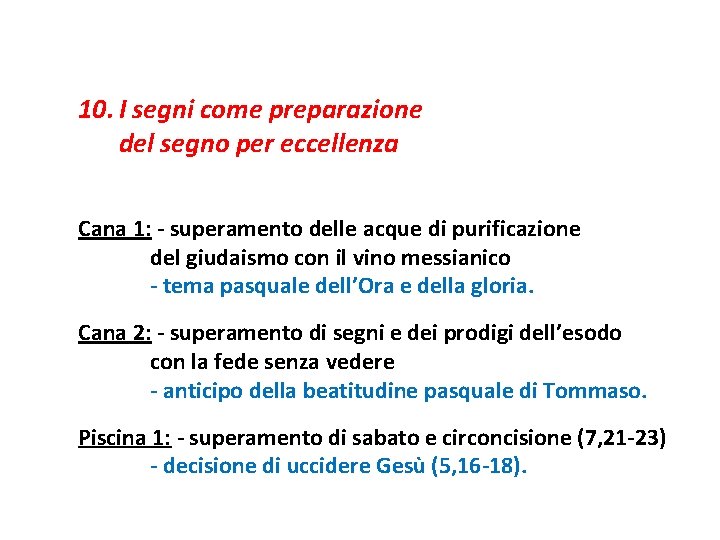 10. I segni come preparazione del segno per eccellenza Cana 1: - superamento delle