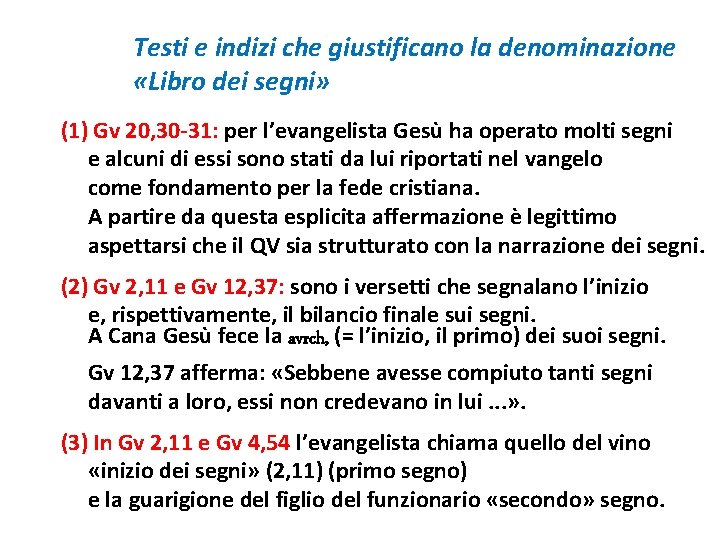 Testi e indizi che giustificano la denominazione «Libro dei segni» (1) Gv 20, 30