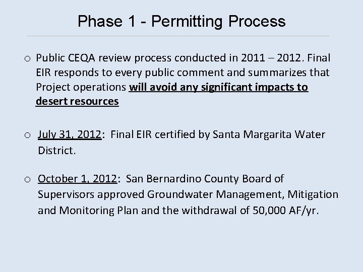 Phase 1 - Permitting Process o Public CEQA review process conducted in 2011 –