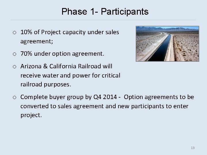 Phase 1 - Participants o 10% of Project capacity under sales agreement; o 70%