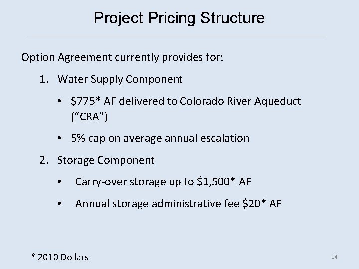 Project Pricing Structure Option Agreement currently provides for: 1. Water Supply Component • $775*