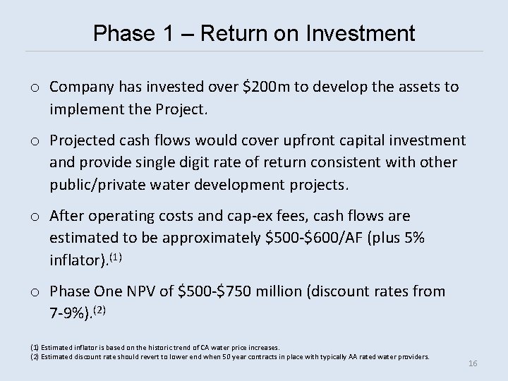 Phase 1 – Return on Investment o Company has invested over $200 m to